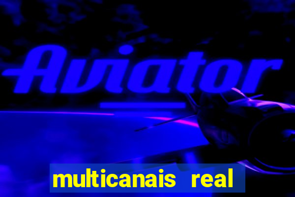 multicanais real madrid ao vivo